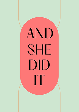 And She Did It - Inspirational Art