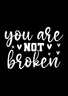 You are not broken