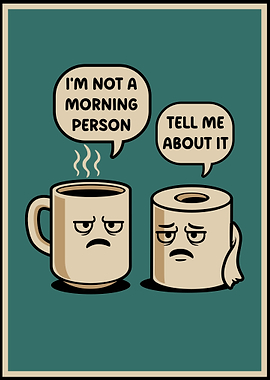 Morning Person Coffee and Toilet Paper