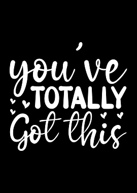 You've Totally Got This