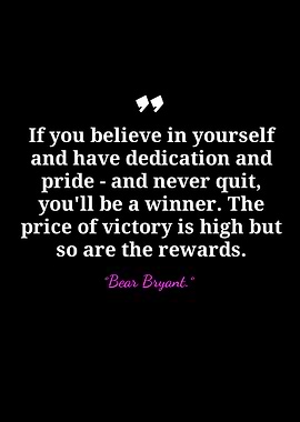 Inspirational Quote by Bear Bryant