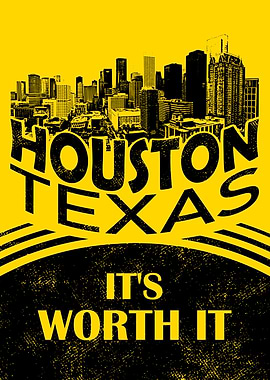 Houston Texas - It's Worth It