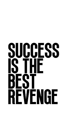 Success is the Best Revenge