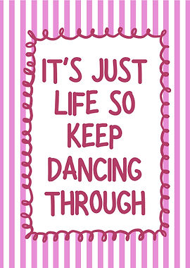 Inspirational Quote: Keep Dancing Through