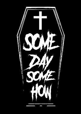 Someday Somehow Coffin