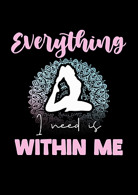 Everything I Need Is Within Me