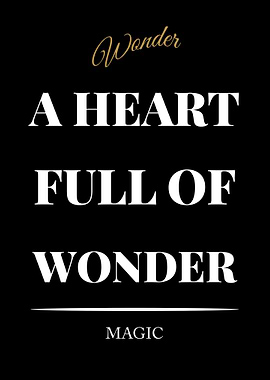 A Heart Full of Wonder - “Black Edition – Bold White Text Motivational Poster”