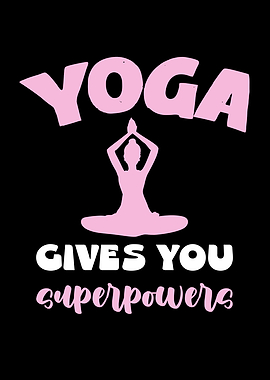 Yoga Gives You Superpowers