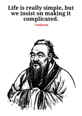 Confucius Quote: Life is Complicated