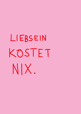 Liebsein Kostet Nix - Pink Poster