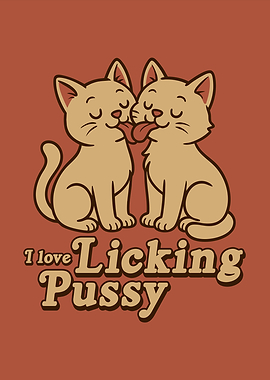 “I Love Licking Pussy” Cute Naughty Cat Cartoon