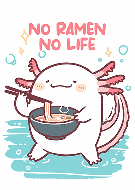 Axolotl Ramen Lover