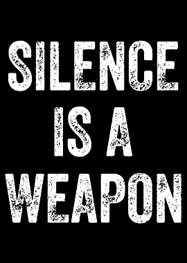 Silence is a Weapon Text Art
