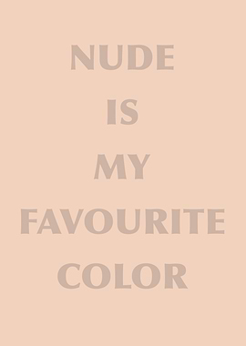 Nude is my favourite color