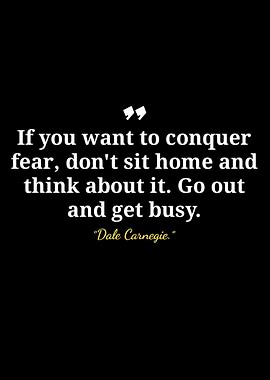 Conquer Fear: Dale Carnegie Quote