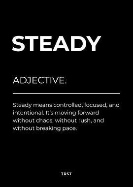 Steady – Minimalist Black & White Motivational Definition Wall Art