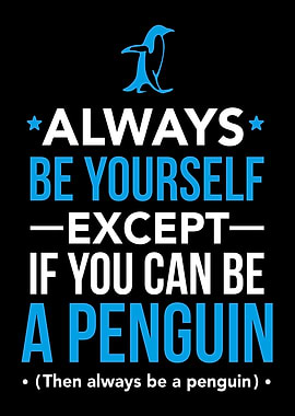 Always Be Yourself Penguin Quote