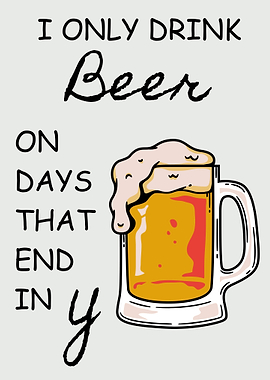 I Only Drink Beer