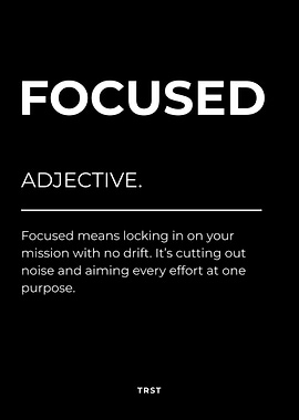 Focused – Minimalist Black & White Poster Motivational Definition Wall Art