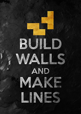 Build Walls and Make Lines