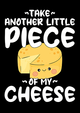 Take Another Little Piece Of My Cheese