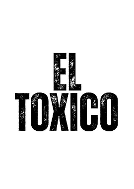 El Toxico