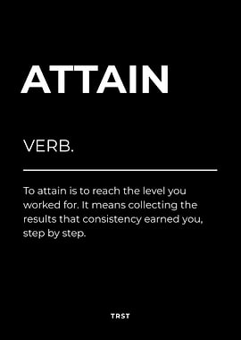 Attain – Minimalist Black & White Motivational Definition Wall Art