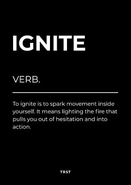 Ignite – Minimalist Black & White Motivational Definition Wall Art