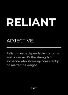 Reliant – Minimalist Black & White Poster Motivational Definition Wall Art