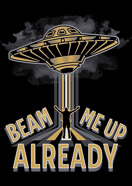 Beam Me Up Already UFO Abduction