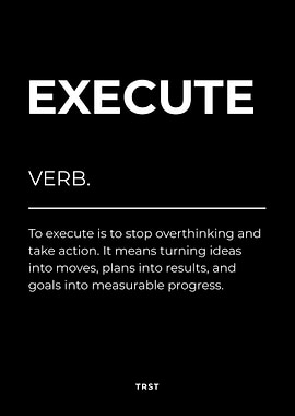 Execute – Minimalist Black & White Poster Motivational Definition Wall Art