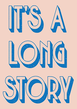 It's A Long Story Text Art
