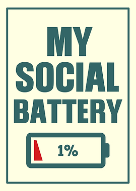 My Social Battery 1%