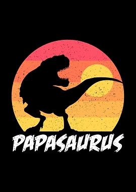 Papasaurus - For Fathers day and everyday