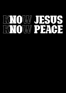 Know Jesus Know Peace Text Art