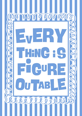 Everything is Figureoutable Poster