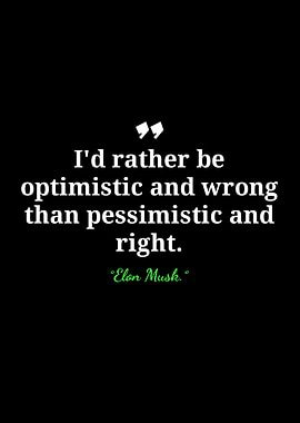 Optimistic and Wrong Quote by Elon Musk
