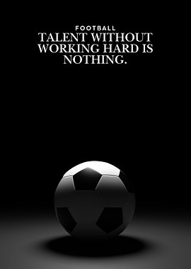 Football Talent and Hard Work