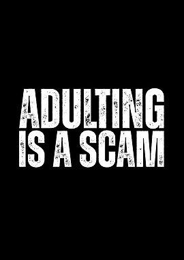 Adulting is a scam