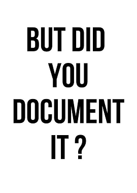 But Did You Document It?