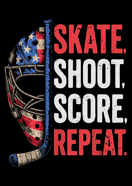Skate, Shoot, Score, Repeat Hockey