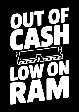 Out of Cash, Low on RAM
