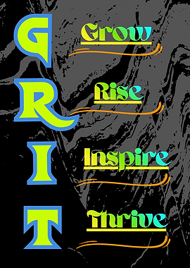 GRIT: Grow, Rise, Inspire, Thrive