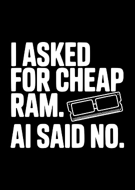 Cheap RAM? AI Said No.