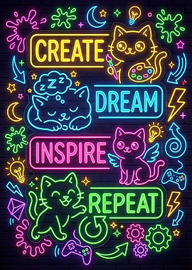 Create, Dream, Inspire, Repeat Neon Cats