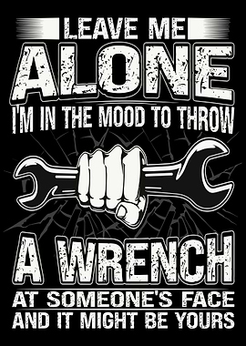 Leave Me Alone Wrench Graphic