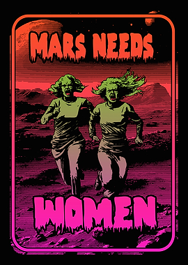 Mars Needs Women Retro Poster