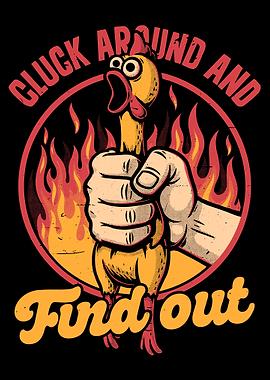 Cluck Around and Find Out Chicken