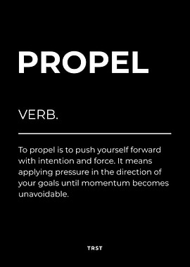 Propel – Minimalist Black & White Poster Motivational Definition Wall Art