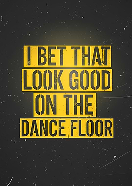 Dance Floor Quote Poster